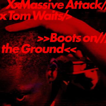 MASSIVE ATTACK & TOM WAITS - BOOTS ON THE GROUND (RANDOM - RED/WHITE/BLUE VINYL)