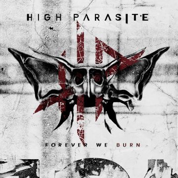 HIGH PARASITE - FOREVER WE BURN