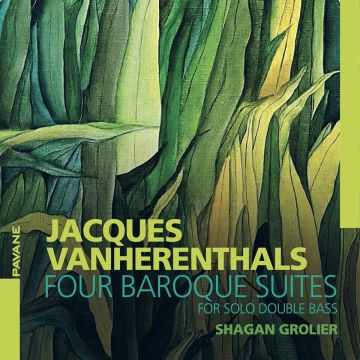SHAGAN GROLIER - JACQUES VANHERENTHALS: FOUR BAROQUE SUITES FOR SOLO DOUBLE BASS