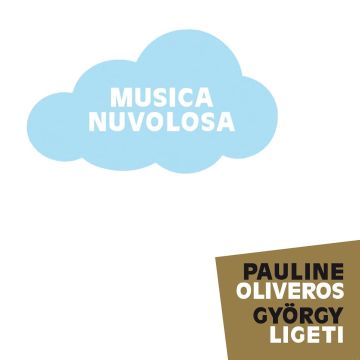 PAULINE; GYORGY LIGETI OLIVEROS - MUSICA NUVOLOSA