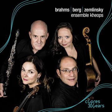 ENSEMBLE KHEOPS - BRAHMS, BERG & ZEMLINSKY: CHAMBER WORKS