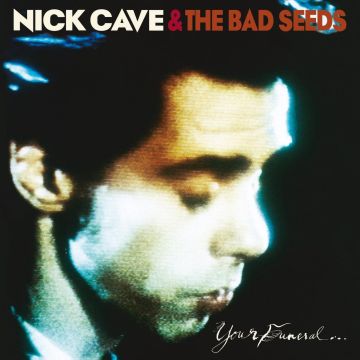 CAVE,NICK & THE BAD SEEDS - YOUR FUNERAL...MY TRIAL