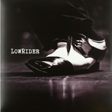 LOWRIDER - LOWRIDER