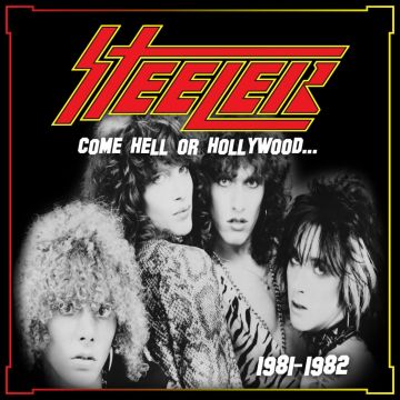 STEELER - COME HELL OR HOLLYWOOD 1981-1982 (YELLOW VINYL)