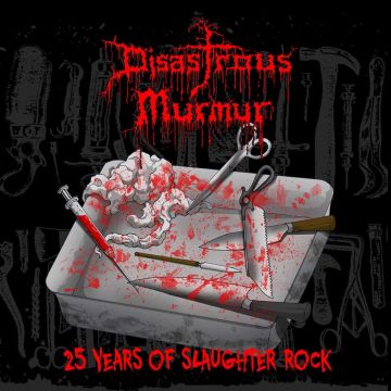 DISASTROUS MURMUR - 25 YEARS OF SLAUGHTER ROCK