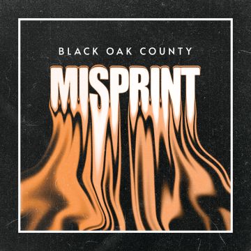 BLACK OAK COUNTY - MISPRINT (ORANGE SPLATTER VINYL)