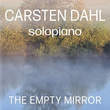 CARSTEN DAHL - EMPTY MIRROR