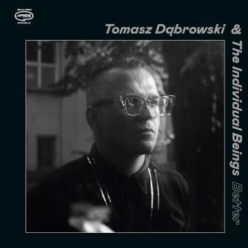 DABROWSKI,TOMASZ & THE INDIVIDUAL BEINGS - BETTER