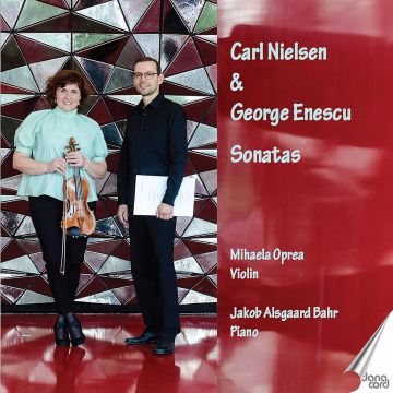 MIHAELA OPREA; JAKOB ALSGAARD BAHR - NIELSEN & ENESCU: VIOLIN SONATAS