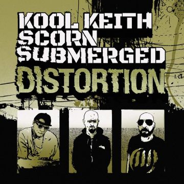 KOOL KEITH; SCORN; SUBMERGED - DISTORTION