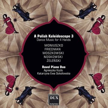 RAVEL PIANO DUO - POLISH KALEIDOSCOPE 3: DANCE MUSIC FOR 4 HANDS