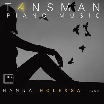 HANNA HOLEKSA - TANSMAN: PIANO MUSIC
