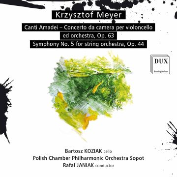 POLISH CHAMBER PHILHARMONIC ORCHESTRA SOPOT; BARTOSZ KOZIAK - MEYER: CANTI AMADEI - CONCERTO DA CAMERA PER VIOLONCELLO ED ORCHE