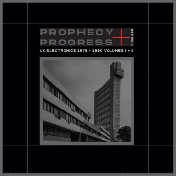 VARIOUS ARTISTS - PROPHECY/PROGRESS: UK ELECTRONICS 1978-1990 VOLUMES 1 & 2
