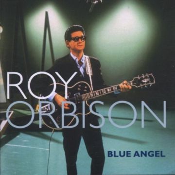 ROY ORBISON - BLUE ANGEL
