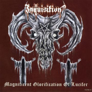 INQUISITON - MAGNIFICENT GLORIFICATION OF LUCIFER
