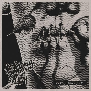 OBNOXIOUS YOUTH - MOUTHS SEWN SHUT