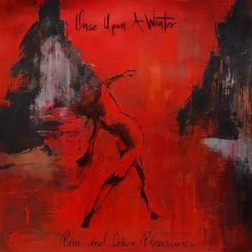 ONCE UPON A WINTER - PAIN & OTHER PLEASURES (TRANSPARENT RED CD)