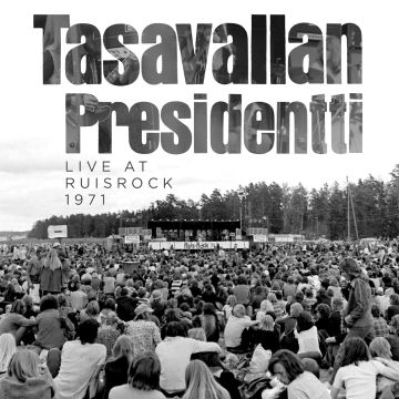 TASAVALLAN PRESIDENTTI - LIVE AT RUISROCK 1971