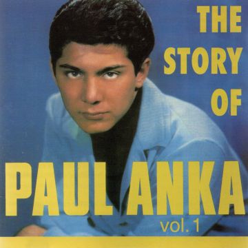 PAUL ANKA - STORY OF PAUL ANKA, VOL. 1