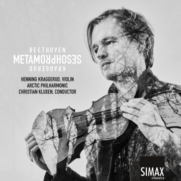 HENNING; ARCTIC PHILHARMONIC SYMPHONY ORCHESTRA KRAGGERUD - METAMORPHOSES: BEETHOVEN, KRAGGERUD
