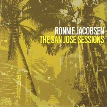 RONNIE JACOBSEN - SAN JOSE SESSIONS