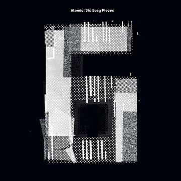 ATOMIC - SIX EASY PIECES
