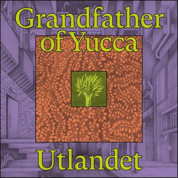 UTLANDET - GRANDFATHER OF YUCCA