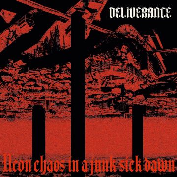 DELIVERANCE - NEON CHAOS IN A JUNK-SICK DAWN