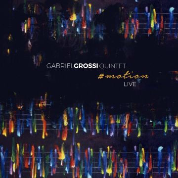 GABRIEL GROSSI QUINTET - MOTION