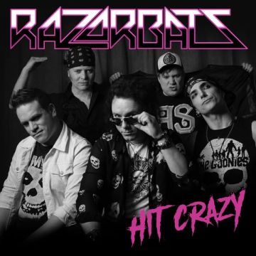 RAZORBATS - HIT CRAZY