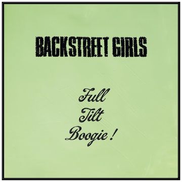 BACKSTREET GIRLS - FULL TILT BOOGIE