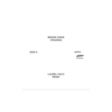 BENDIK GISKE - CRUISING (LAUREL HALO REMIXES) (IMPORT)