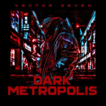 VECTOR SEVEN - DARK METROPOLIS