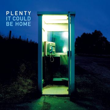 PLENTY - IT COULD BE HOME