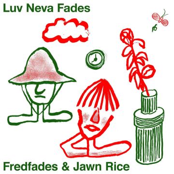 FREDFADES & JAWN RICE - LUV NEVA FADES