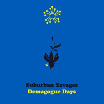 SUBURBAN SAVAGES - DEMAGOGUE DAYS (COLORED VINYL)