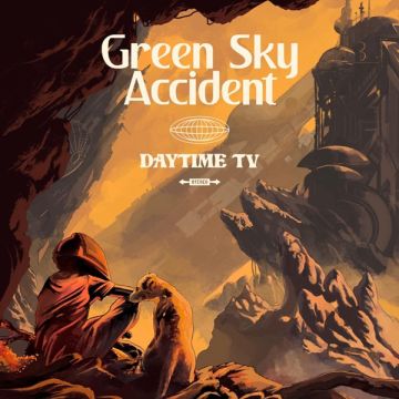 GREEN SKY ACCIDENT - DAYTIME TV