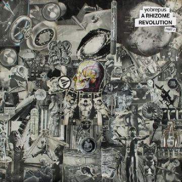 YOBREPUS - RHIZOME REVOLUTION PART 2