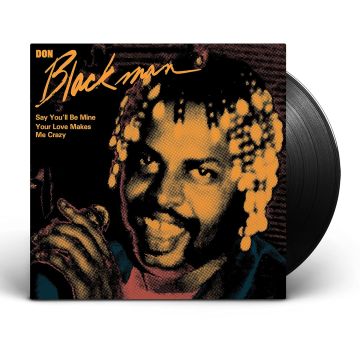 DON BLACKMAN - SAY YOU'LL BE MINE / YOUR LOVE MAKES ME CRAZY