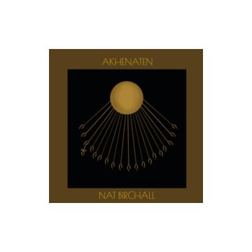 NAT BIRCHALL - AKHENATEN
