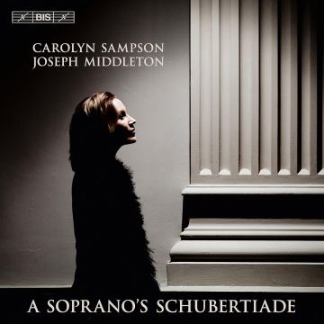 CAROLYN; JOSEPH MIDDLETON SAMPSON - CAROLYN SAMPSON: A SOPRANO’S SCHUBERTIADE