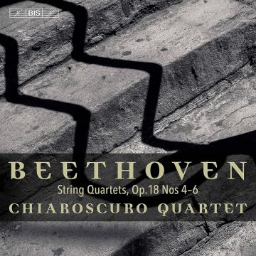 CHIAROSCURO QUARTET - BEETHOVEN: STRING QUARTETS, OP. 18, NOS. 4-6