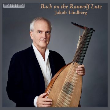 JAKOB LINDBERG - BACH ON THE RAUWOLF LUTE