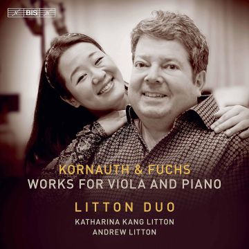 KATHARINA KANG; ANDREW LITTON LITTON - KORNAUTH & FUCHS: WORKS FOR VIOLA & PIANO