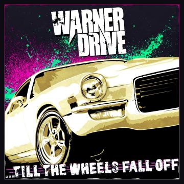 WARNER DRIVE - TILL THE WHEELS FALL OFF