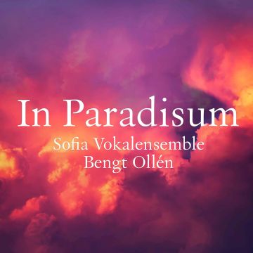 SOFIA VOKALENSEMBLE - IN PARADISUM