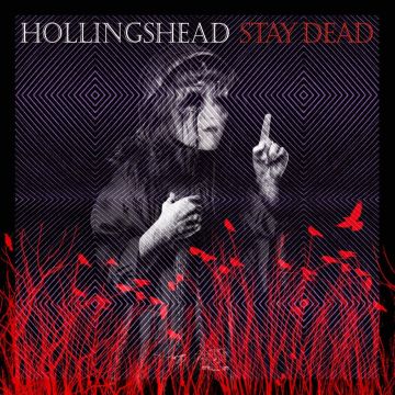 HOLLINGSHEAD - STAY DEAD