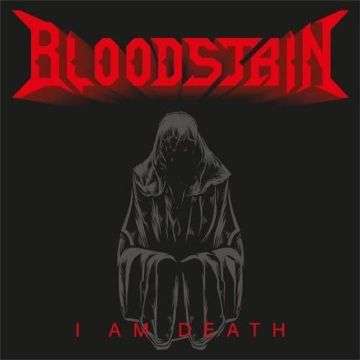 BLOODSTAIN - I AM DEATH