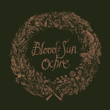 BLOOD & SUN - OCHRE - COLLECTED EPS